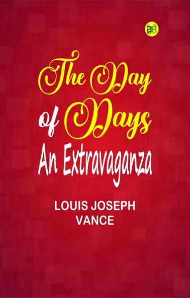 The Day of Days: An Extravaganza
