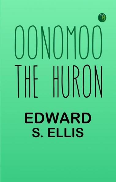 Oonomoo the Huron