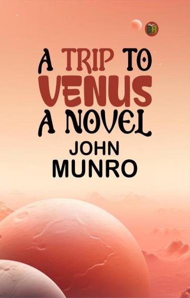 A Trip to Venus: A Novel