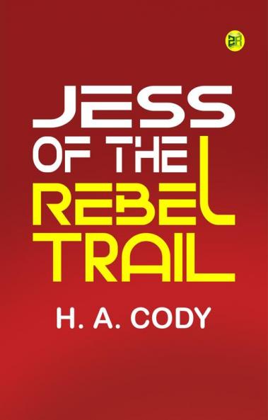Jess of the Rebel Trail