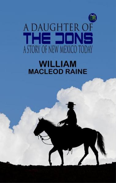 A Daughter of the Dons: A Story of New Mexico Today