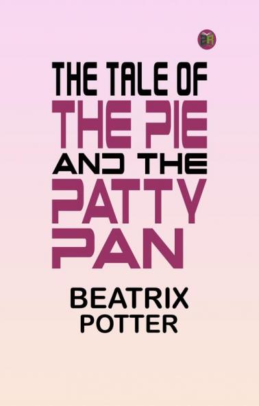 The Tale of the Pie and the Patty Pan