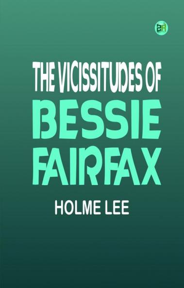 The Vicissitudes of Bessie Fairfax