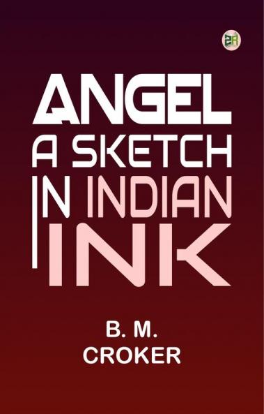 ANGEL: A SKETCH IN INDIAN INK