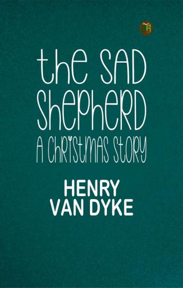 The Sad Shepherd: A Christmas Story