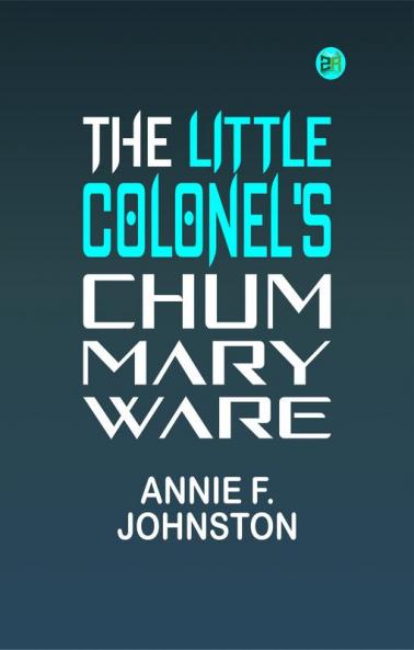The Little Colonel's Chum: Mary Ware