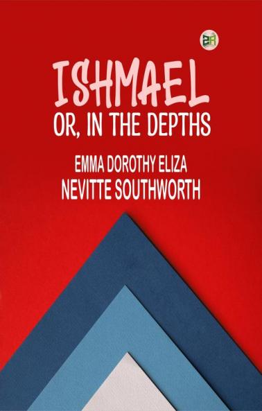 Ishmael; Or In the Depths