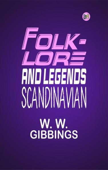 Folk-Lore and Legends: Scandinavian