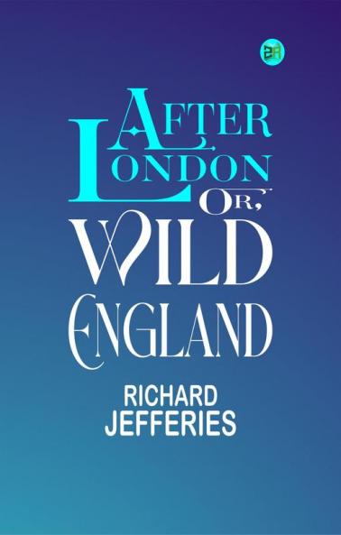 After London; Or Wild England