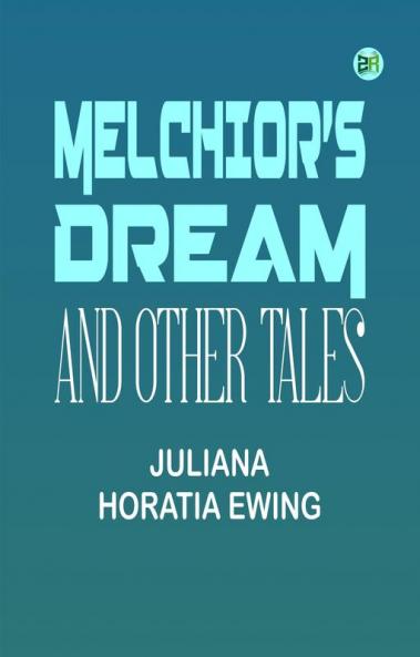 Melchior's Dream and Other Tales