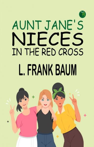 Aunt Jane's Nieces in the Red Cross