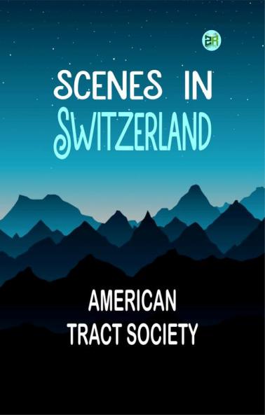 Scenes in Switzerland