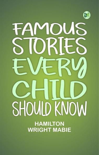 Famous Stories Every Child Should Know