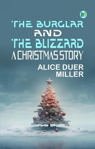 The Burglar and the Blizzard: A Christmas Story