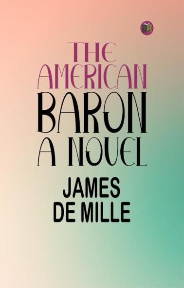 The American Baron: A Novel