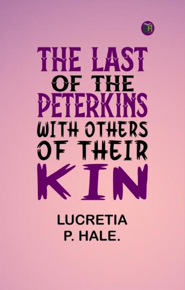 The Last of the Peterkins With Others of Their Kin