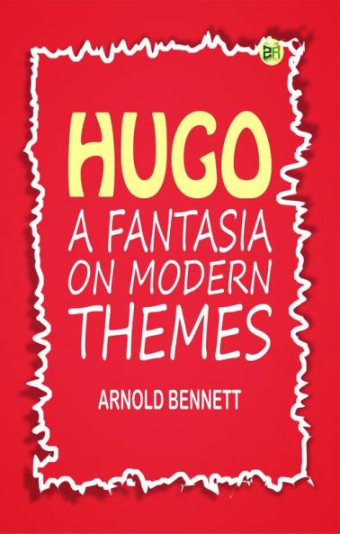 Hugo: A Fantasia on Modern Themes