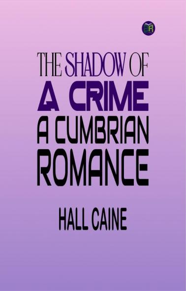 The Shadow of a Crime: A Cumbrian Romance