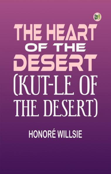 The Heart of the Desert (Kut-Le of the Desert)