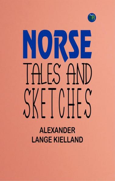 Norse Tales and Sketches
