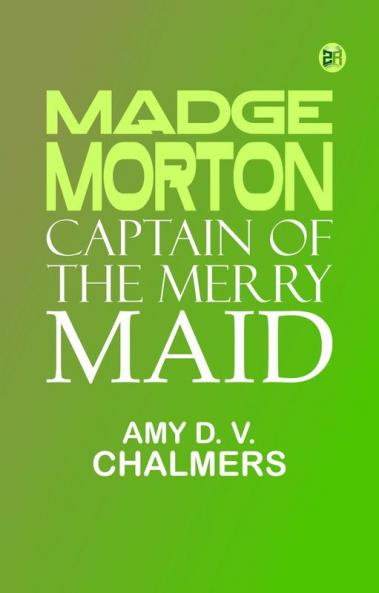 Madge Morton Captain of the Merry Maid