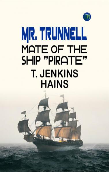Mr. Trunnell Mate of the Ship Pirate