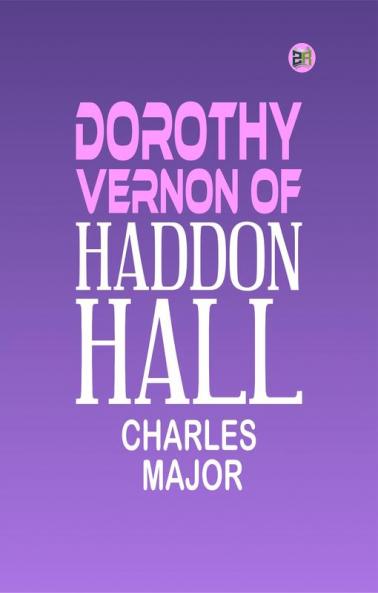 Dorothy Vernon of Haddon Hall