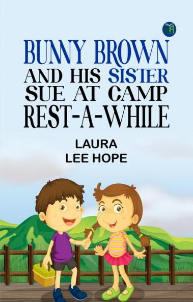 Bunny Brown and His Sister Sue at Camp Rest-A-While