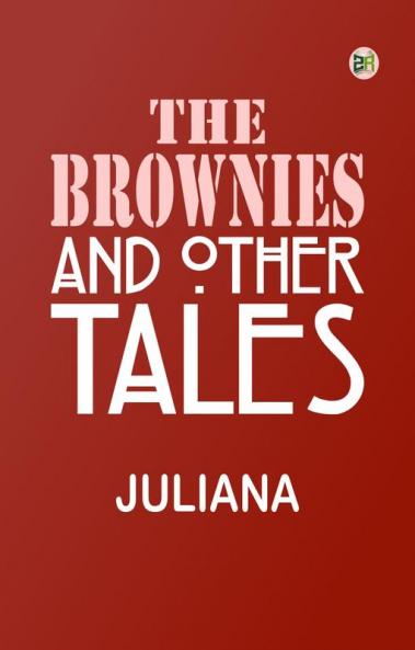 The Brownies and Other Tales