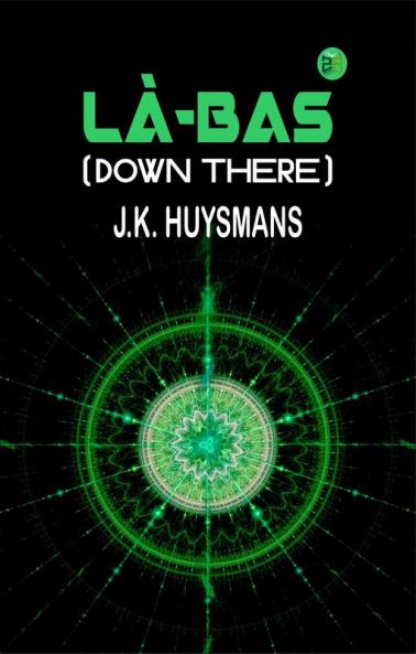 LÀ-BAS (DOWN THERE)