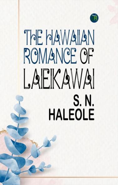 The Hawaiian Romance Of Laieikawai