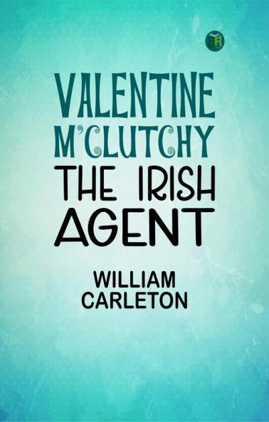 Valentine M'Clutchy The Irish Agent