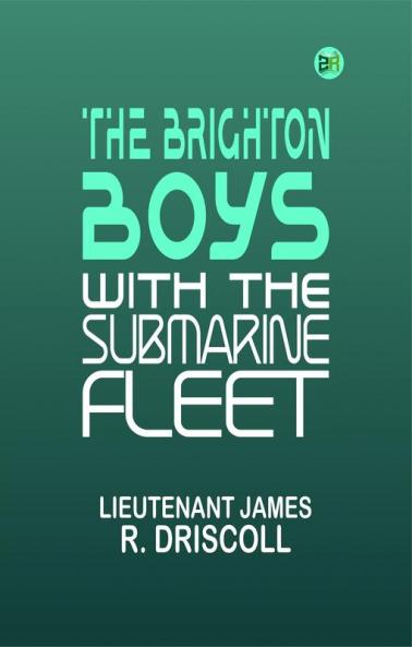 The Brighton Boys with the Submarine Fleet