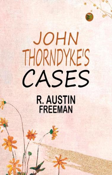 John Thorndyke's Cases