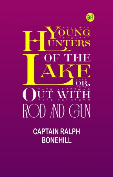 Young Hunters of the Lake; or Out with Rod and Gun
