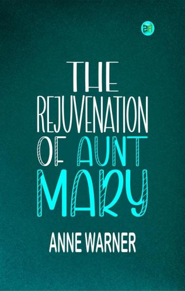 The Rejuvenation of Aunt Mary
