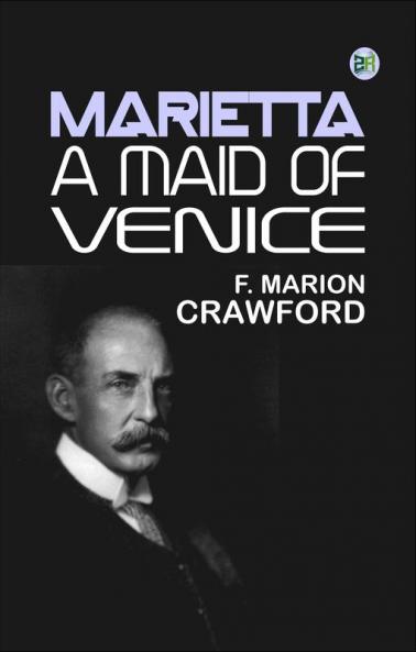 Marietta: A Maid of Venice