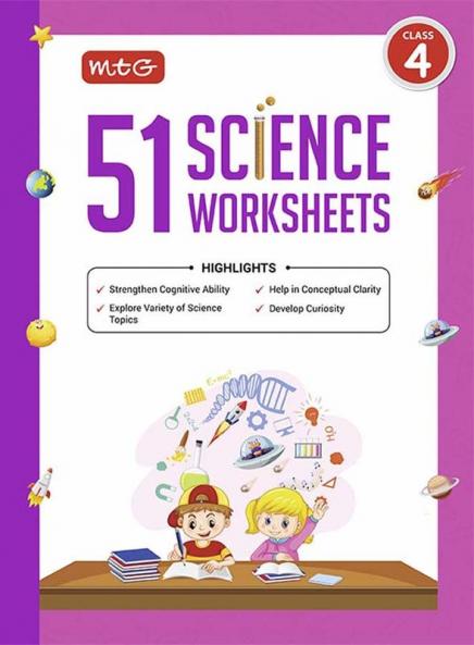MTG 51 Science Worksheets Class 4 – Science Workbook to Help in Conceptual Clarity | Strengthen Cognitive Ability | Develop Curiosity (Based on CBSE/NCERT)