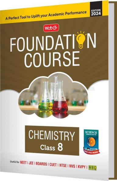 MTG Foundation Course Class 8 Chemistry Book For IIT JEE NEET NSO Olympiad NTSE NVS KVPY & Boards Exam | Based on NCERT Latest Pattern 2024-25