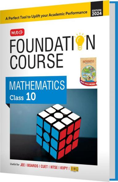 MTG Foundation Course Class 10 Mathematics Book For IIT JEE IMO Olympiad NTSE NVS KVPY & Boards Exam | Based on NCERT Latest Pattern 2024-25