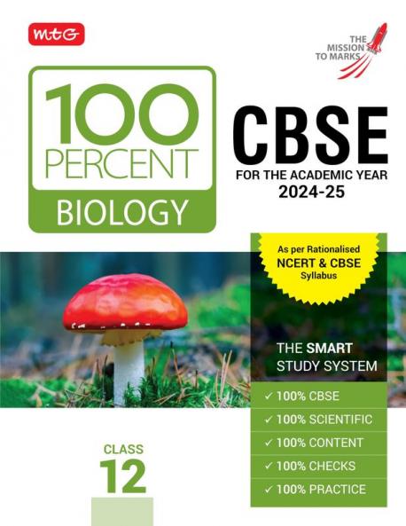 MTG 100 Percent Biology For Class 12 CBSE Board Exam 2024-25 | Chapter-Wise Self-evaluation Test Theory Diagrams & Practical Available All in One Book | As Per Rationalised NCERT & CBSE Syllabus