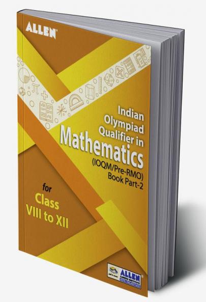 Indian Olympiad Qualifier in Mathematics (IOQM/Pre-RMO) Book Part-2 for Class 8 to 12 by ALLEN