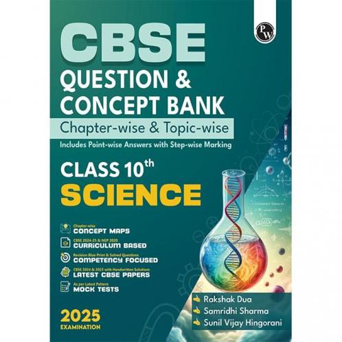 PW CBSE Question and Concept Bank (QCB) Class 10 Science For 2025 Board Exams Chapterwise and Topicwise Solved Questions