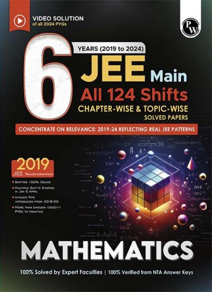 PW JEE Main 6 Years (2019-2024) Mathematics All Shifts Online Previous Years Solved Papers Chapterwise and Topicwise PYQs For JEE Main 2025 Exams