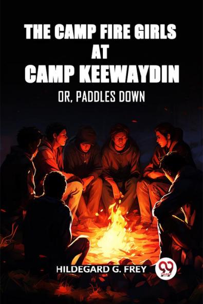 The Camp Fire Girls at Camp Keewaydin Or Paddles Down