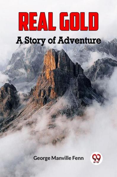 Real Gold A Story of Adventure