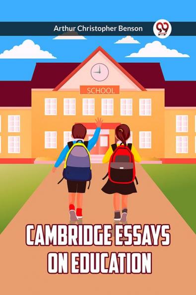 CAMBRIDGE ESSAYS ON EDUCATION