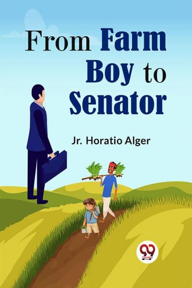 From Farm Boy To Senator