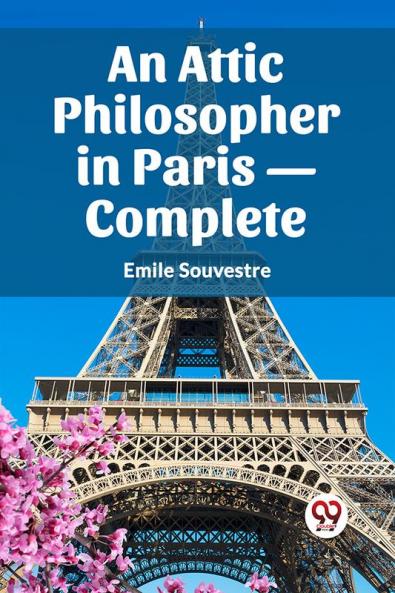 An Attic Philosopher in Paris- Complete