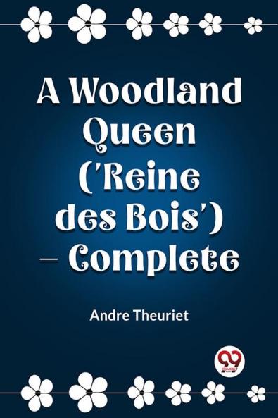A Woodland Queen ('Reine des Bois') - Complete